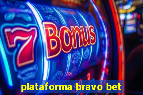 plataforma bravo bet